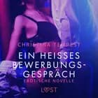 Ein heißes Bewerbungsgespräch: Erotische Novelle af Christina Tempest