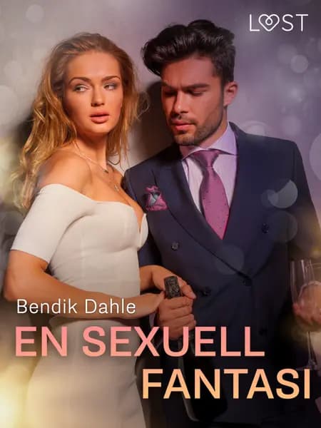 En sexuell fantasi - erotisk novell af Bendik Dahle