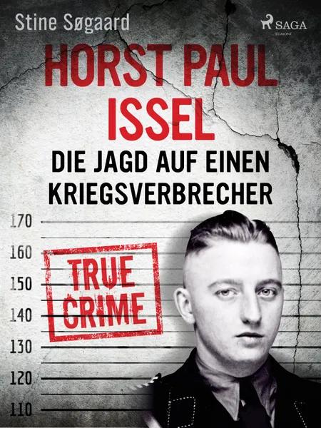 Horst Paul Issel: Die Jagd auf einen Kriegsverbrecher af Stine Søgaard