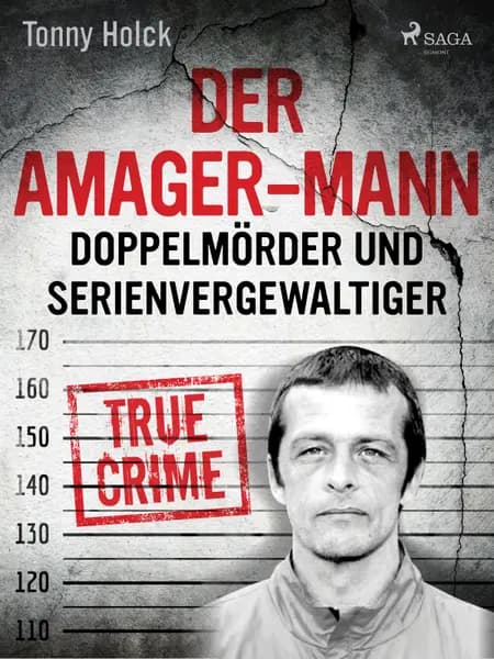 Der Amager-Mann. Doppelmörder und Serienvergewaltiger af Tonny Holk