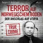 Terror auf norwegischem Boden: Der Anschlag auf Utøya af Torgeir P. Krokfjord