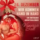 24. Dezember: Wir kommen Hand in Hand - ein erotischer Adventskalender af Vanessa Salt
