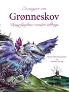 Eventyret om Grønneskov. Dragefuglene vender tilbage af Martine Noring og Merete Flensted Laustsen