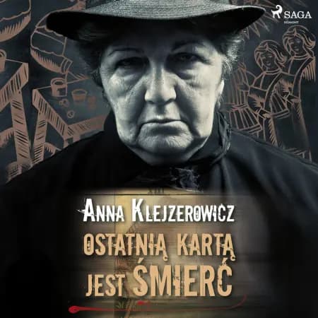Ostatnią kartą jest śmierć af Anna Klejzerowicz