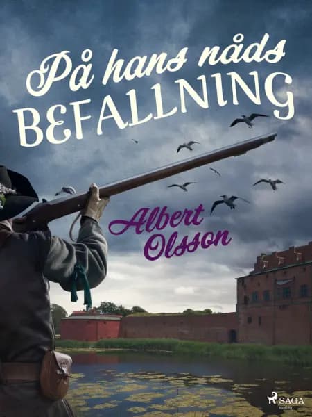 På hans nåds befallning af Albert Olsson