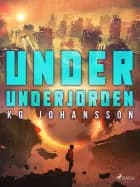 Under underjorden af KG Johansson