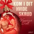 14. december: Kom i dit hvide skrud - en erotisk julekalender af Vanessa Salt