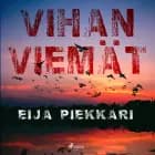Vihan viemät af Eija Piekkari