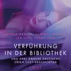 Verführung in der Bibliothek - und drei andere erotische Erika Lust-Geschichten af Andrea Hansen, Beatrice Nielsen og Lea Lind