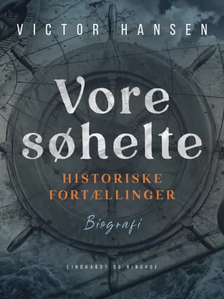 Vore søhelte. Historiske fortællinger af Victor Hansen