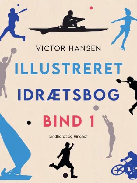 Illustreret idrætsbog. Bind 1 af Victor Hansen