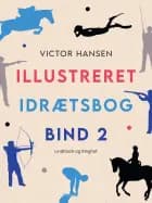 Illustreret idrætsbog. Bind 2 af Victor Hansen