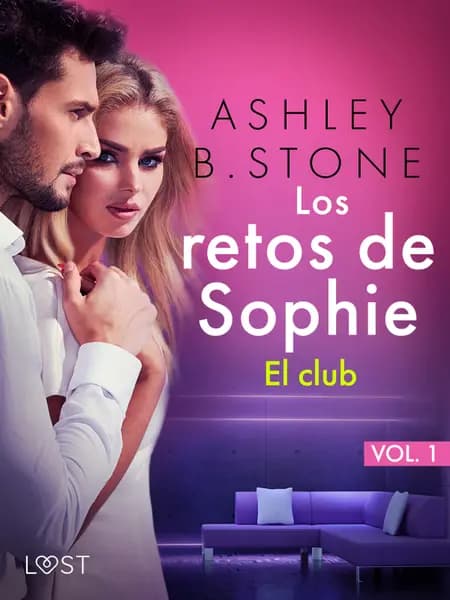 Los retos de Sophie, vol.1 - El club - una novela corta erótica af Ashley B. Stone