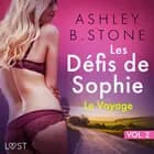 Les Défis de Sophie vol.2: Le Voyage af Ashley B. Stone