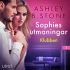 Sophies utmaningar 1: Klubben - erotisk novell af Ashley B. Stone