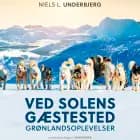 Ved solens gæstested. Grønlandsoplevelser af Niels L. Underbjerg
