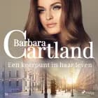Een keerpunt in haar leven af Barbara Cartland