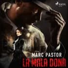 La mala dona af Marc Pastor