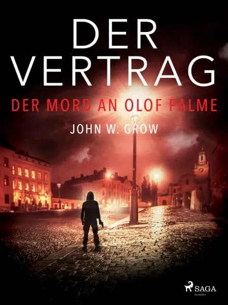 Der Vertrag - Der Mord an Olof Palme af John W. Grow