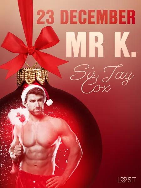 23 december: Mr K. - een erotische adventskalender af Sir Jay Cox
