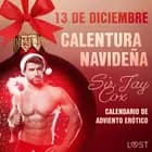 13 de diciembre: Calentura navideña af Sir Jay Cox