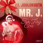 23. joulukuuta: Mr. J. - eroottinen joulukalenteri af Sir Jay Cox