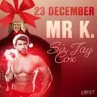 23 december: Mr K. - een erotische adventskalender af Sir Jay Cox