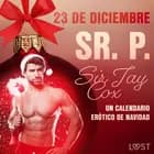 23 de diciembre: Sr. P. - un calendario erótico de Navidad af Sir Jay Cox