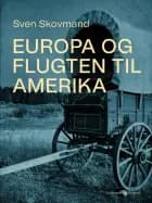 Europa og flugten til Amerika af Sven Skovmand