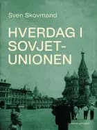 Hverdag i Sovjetunionen af Sven Skovmand