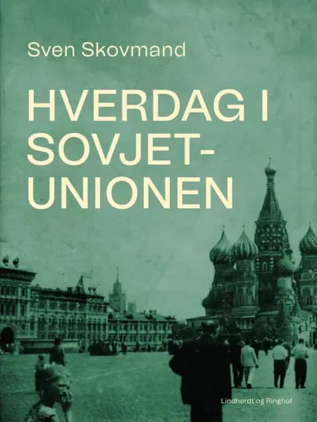 Hverdag i Sovjetunionen af Sven Skovmand