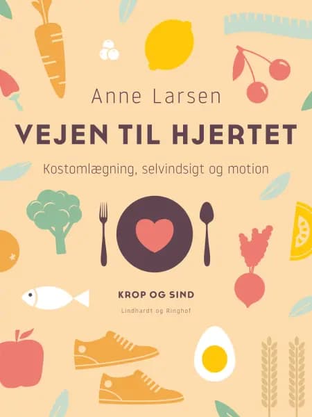 Vejen til hjertet. Kostomlægning, selvindsigt og motion af Anne Larsen