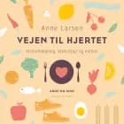 Vejen til hjertet. Kostomlægning, selvindsigt og motion af Anne Larsen