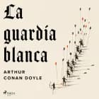 La guardia blanca af Arthur Conan Doyle