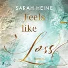 Feels like Loss (Feels–like–Reihe 2) af Sarah Heine