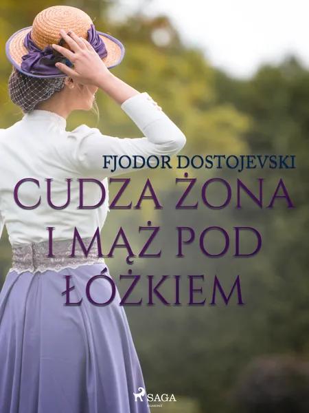 Cudza żona i mąż pod łóżkiem - zbiór opowiadań af Fiodor Dostojewski