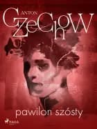 Pawilon szósty af Anton Czechow