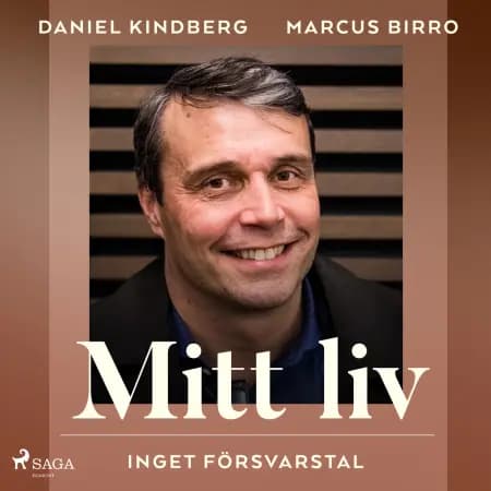 Mitt liv: inget försvarstal af Daniel Kindberg