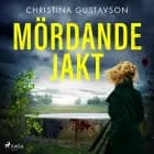 Mördande jakt af Christina Gustavson
