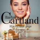 Hjerteløse pige af Barbara Cartland