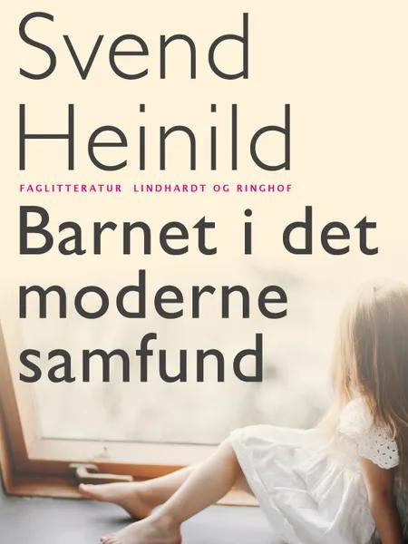Barnet i det moderne samfund af Svend Heinild