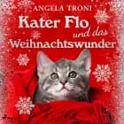 Kater Flo und das Weihnachtswunder af Angela Troni