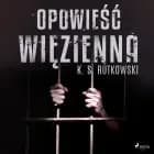 Opowieść więzienna af K. S. Rutkowski