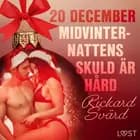 20 december: Midvinternattens skuld är hård - en erotisk julkalender af Rickard Svärd