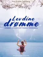 Lev dine drømme. Drømme og deres betydning i hverdagen af Åse Stubbe Teglbjærg