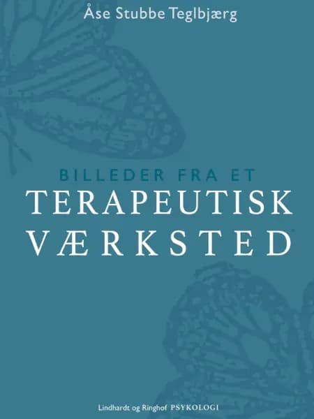 Billeder fra et terapeutisk værksted af Åse Stubbe Teglbjærg