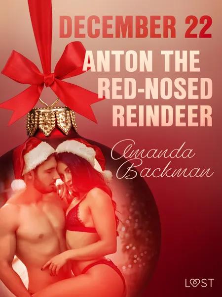 December 22: Anton the Red-Nosed Reindeer - An Erotic Christmas Calendar af Amanda Backman