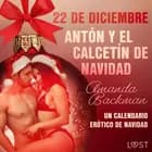 22 de diciembre: Antón y el calcetín de Navidad - un calendario erótico de Navidad af Amanda Backman