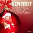 8. december: Genfødt - en erotisk julekalender af Amanda Backman