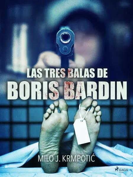 Las tres balas de Boris Bardin af Milo J. Krmpotic